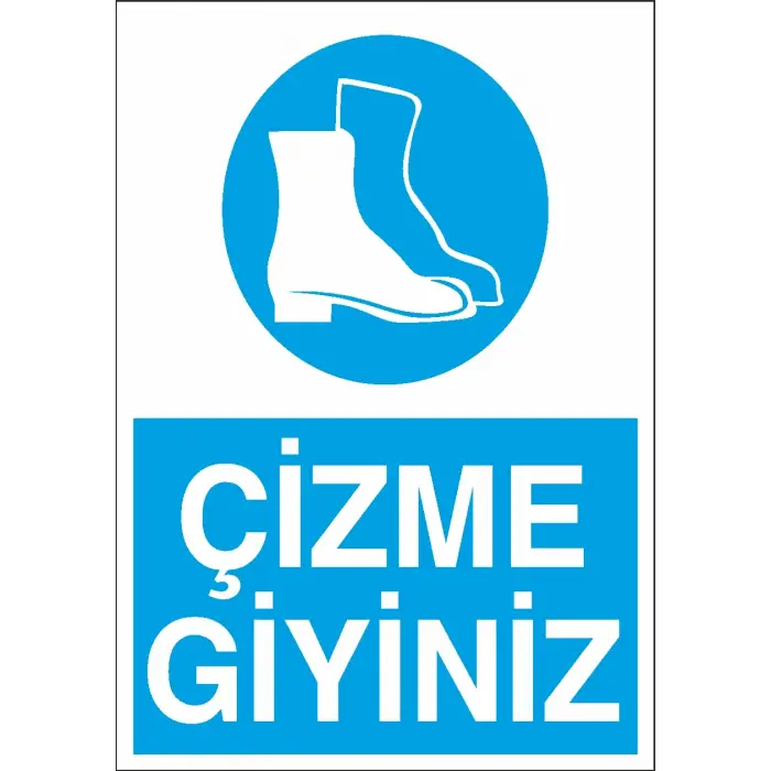 Çizme Giyiniz İş Güvenliği Levhası