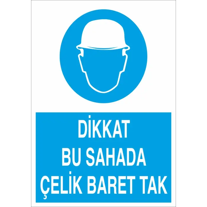 Dikkat Bu Sahada Çelik Baret Tak İş Güvenliği Levhası