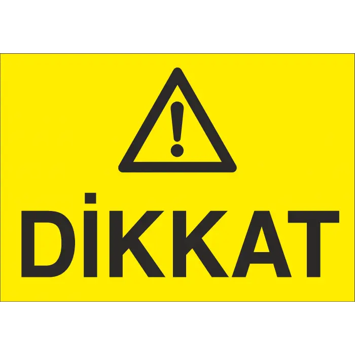 Dikkat İş Güvenliği Uyarı Levhası