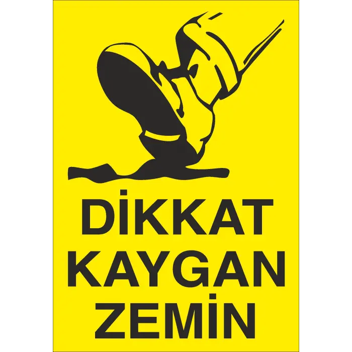 Dikkat Kaygan Zemin Kayma Düşme Piktogramlı İş Güvenliği Levhası