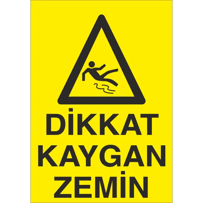 Dikkat Kaygan Zemin Üçgen Sembollü İş Güvenliği Levhası