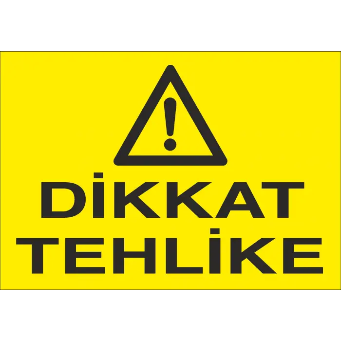 Dikkat Tehlike İş Güvenliği Uyarı Levhası