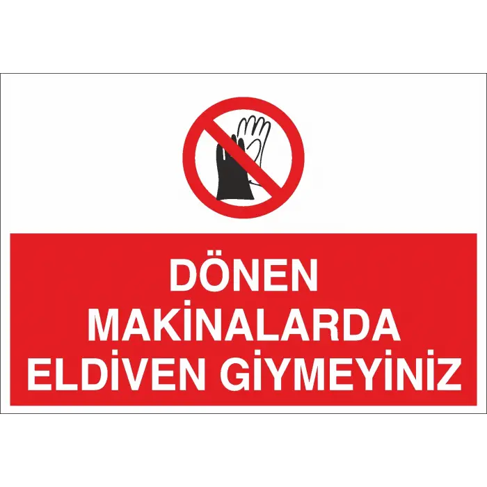Dönen Makinelerde Eldiven Giymeyiniz İş Güvenliği Levhası