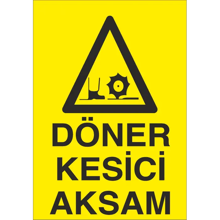 Döner Kesici Aksam İş Güvenliği Uyarı Levhası