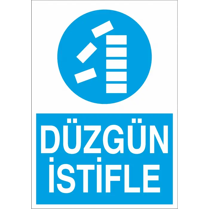 Düzgün İstifle İş Güvenliği Uyarı Levhası
