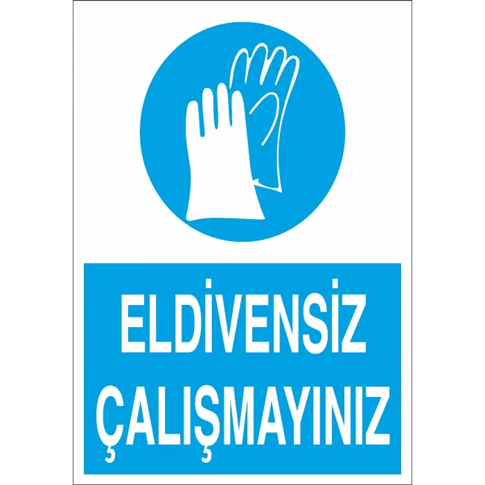 Eldivensiz Çalışmayınız İş Güvenliği Levhası