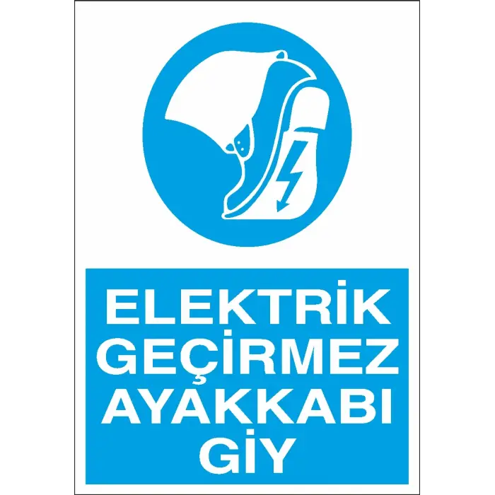 Elektrik Geçirmez Ayakkabı Giy İş Güvenliği Levhası
