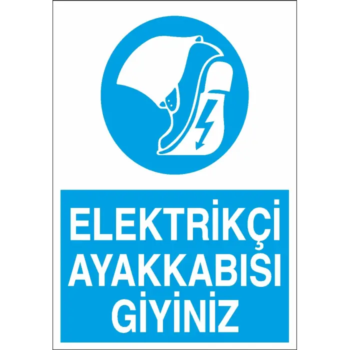 Elektrikçi Ayakkabısı Giyiniz İş Güvenliği Levhası