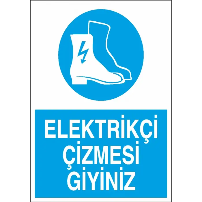 Elektrikçi Çizmesi Giyiniz İş Güvenliği Levhası