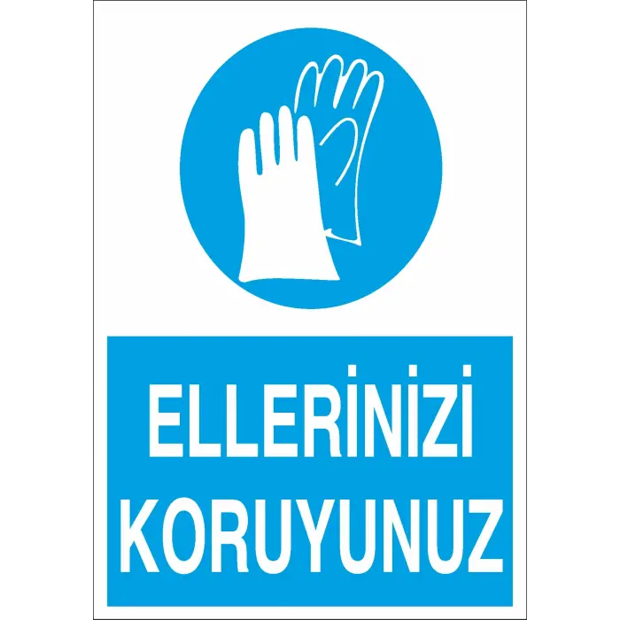 Ellerinizi Koruyunuz İş Güvenliği Levhası
