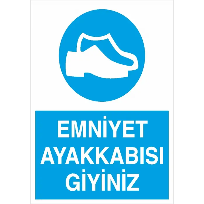 Emniyet Ayakkabısı Giyiniz İş Güvenliği Levhası