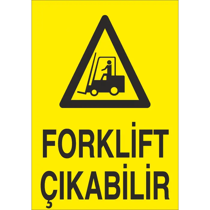 Forklift Çıkabilir İş Güvenliği Uyarı Levhası