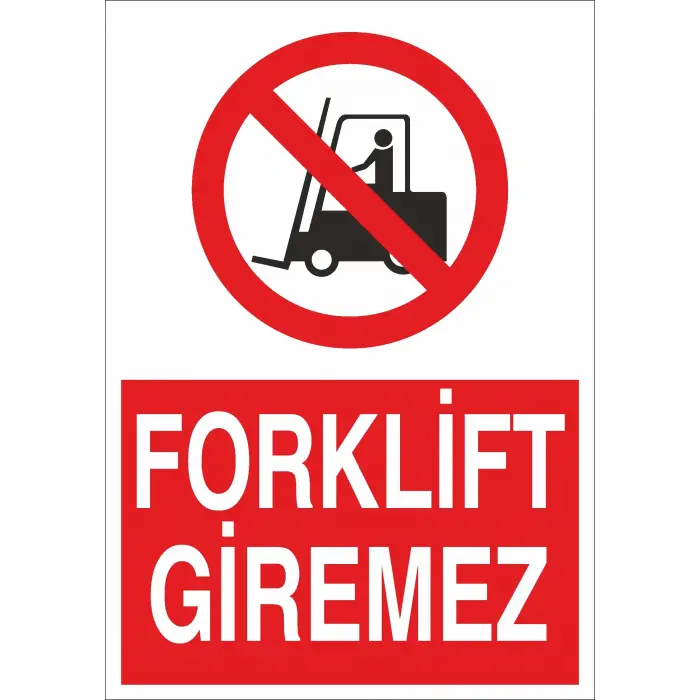 Forklift Giremez İş Güvenliği Uyarı Levhası