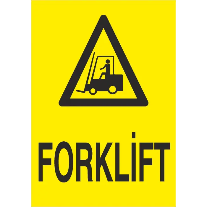 Forklift İş Güvenliği Uyarı Levhası