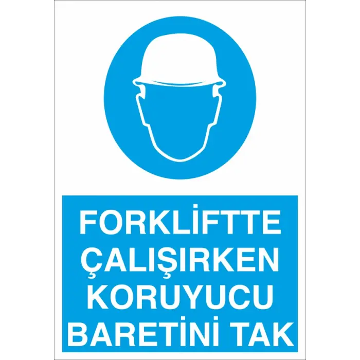 Forkliftte Çalışırken Koruyucu Baretini Tak İş Güvenliği Levhası