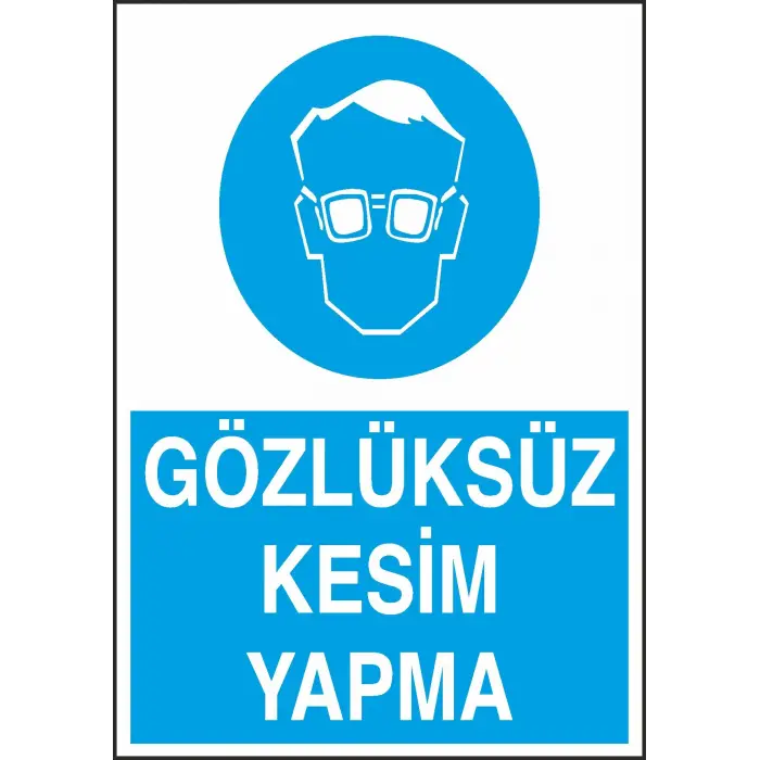 Gözlüksüz Kesim Yapma Uyarı Levhası