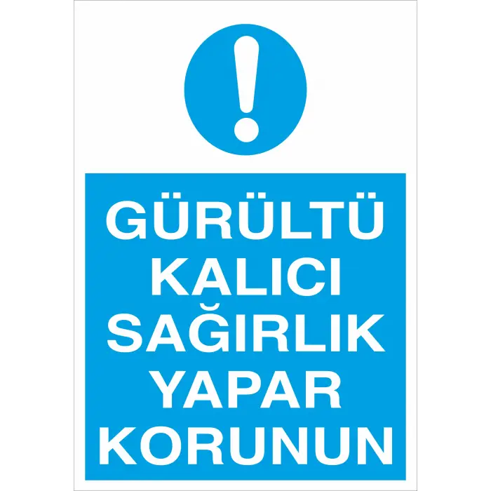 Gürültü Kalıcı Sağırlık Yapar Korunun İş Güvenliği Levhası