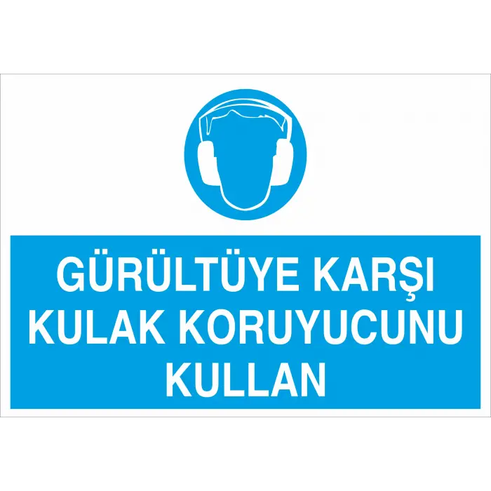 Gürültüye Karşı Kulak Koruyucu Kullan İş Güvenliği Levhası