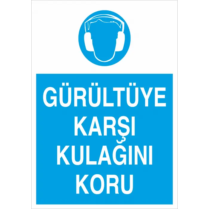 Gürültüye Karşı Kulaklığını Koru İş Güvenliği Levhası