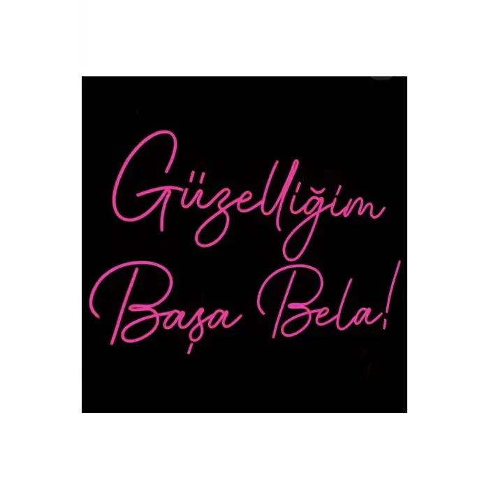 Güzelliğim Başa Bela Yazılı Neon Led