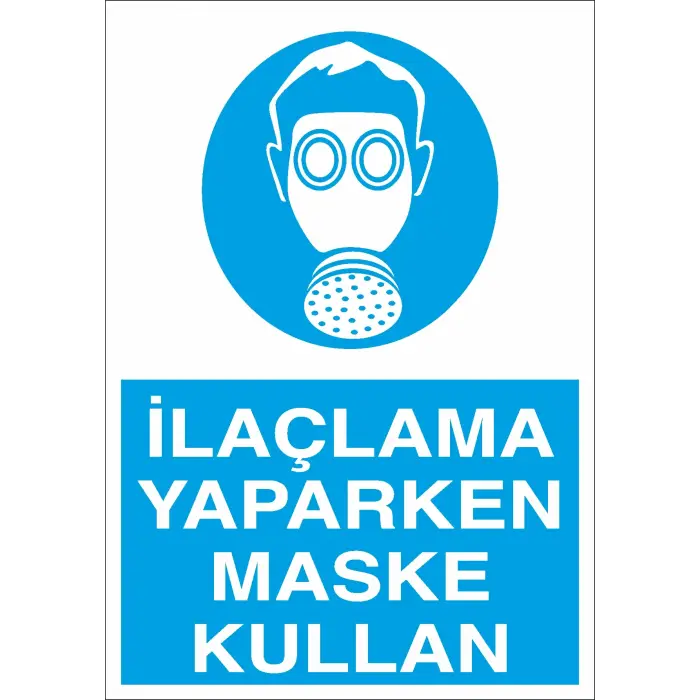 İlaçlama Yaparken Maske Kullan İş Güvenliği Levhası