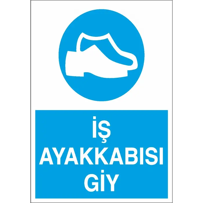 İş Ayakkabısı Giy İş Güvenliği Levhası