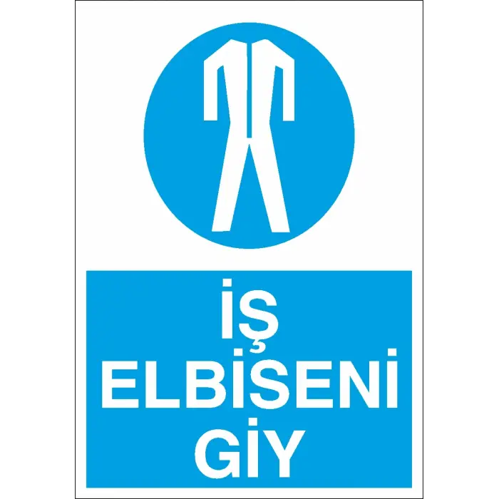 İş Elbiseni Giy İş Güvenliği Levhası