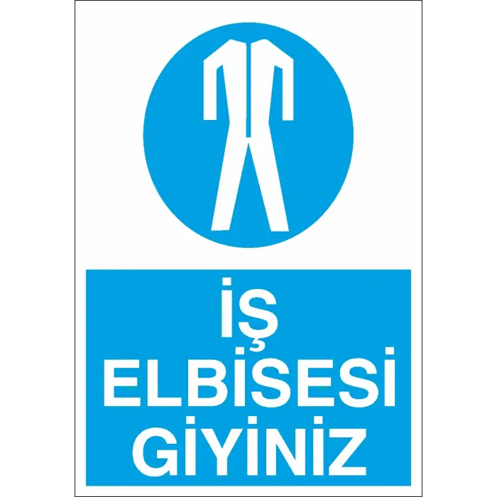 İş Elbisesi Giyiniz İş Güvenliği Levhası