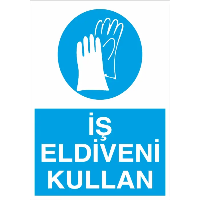 İş Eldiveni Kullan İş Güvenliği Levhası