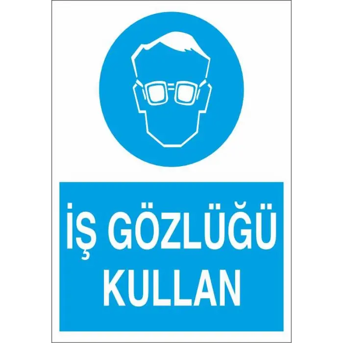 İş Gözlüğü Kullan Uyarı Levhası