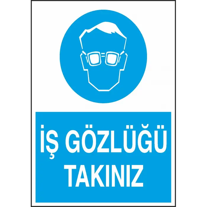 İş Gözlüğü Kullan Uyarı Levhası
