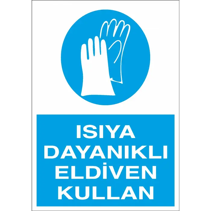 Isıya Dayanıklı Eldiven Kullan İş Güvenliği Levhası