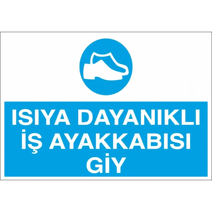 Isıya Dayanıklı İş Ayakkabısı Giy İş Güvenliği Levhası