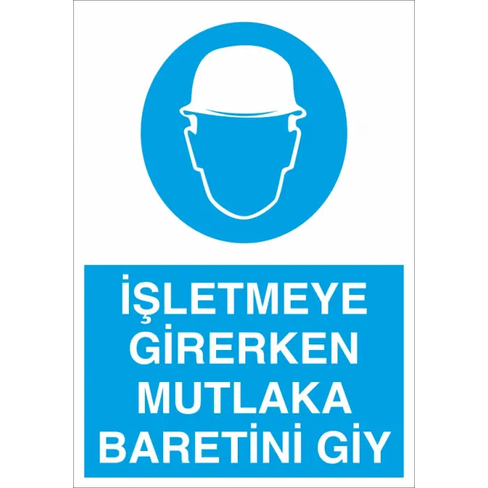 İşletmeye Girerken Mutlaka Baretini Giy İş Güvenliği Levhası