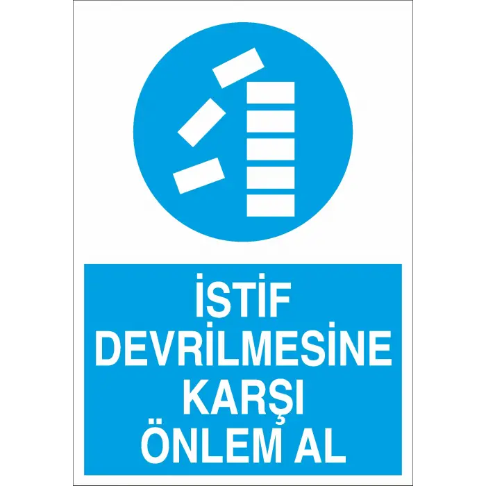 İstif Devrilmesine Karşı Önlem Al İş Güvenliği Uyarı Levhası