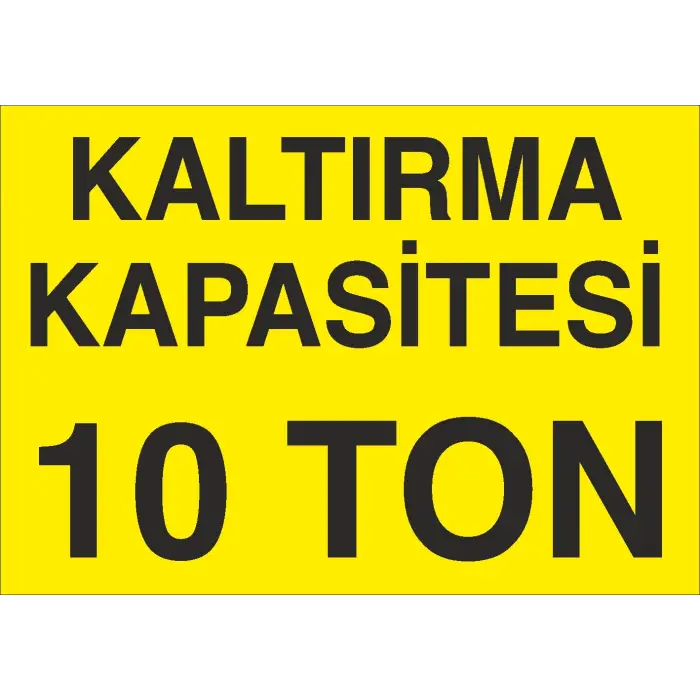 Kaldırma Kapasitesi 10 Ton İş Güvenliği Uyarı Levhası