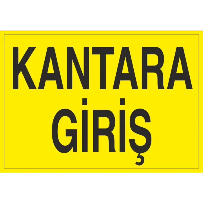 Kantara Giriş Levhası Kantar ve Araç Tartım Uyarı Tabelası