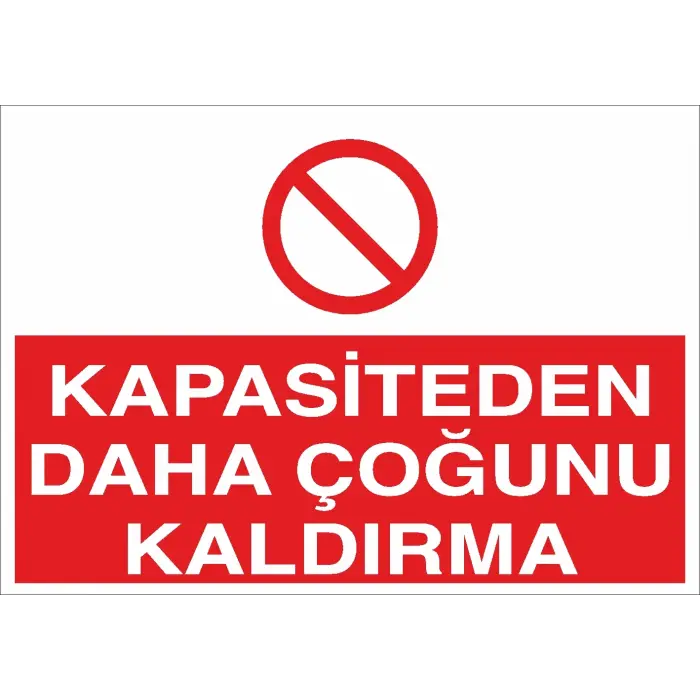 Kapasiteden Daha Çoğunu Kaldırma İş Güvenliği Uyarı Levhası