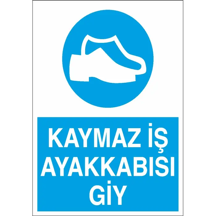 Kaymaz İş Ayakkabısı Giy İş Güvenliği Levhası