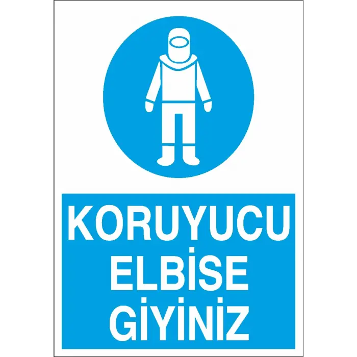 Koruyucu Elbise Giyiniz İş Güvenliği Levhası