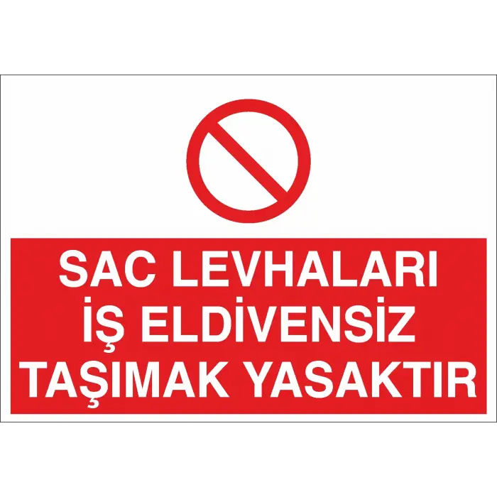 Sac Levhaları İş Eldivensiz Taşımak Yasaktır Levhası