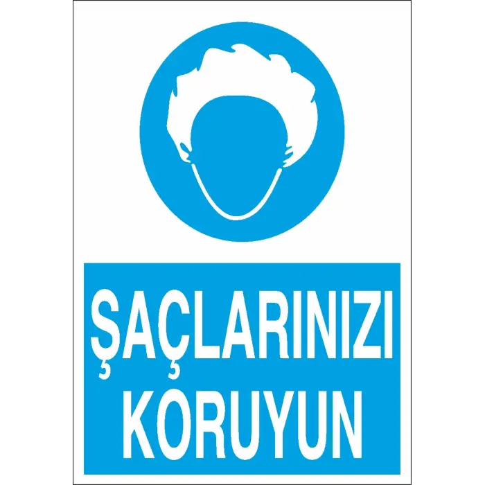 Saçlarınızı Koruyun İş Güvenliği Levhası