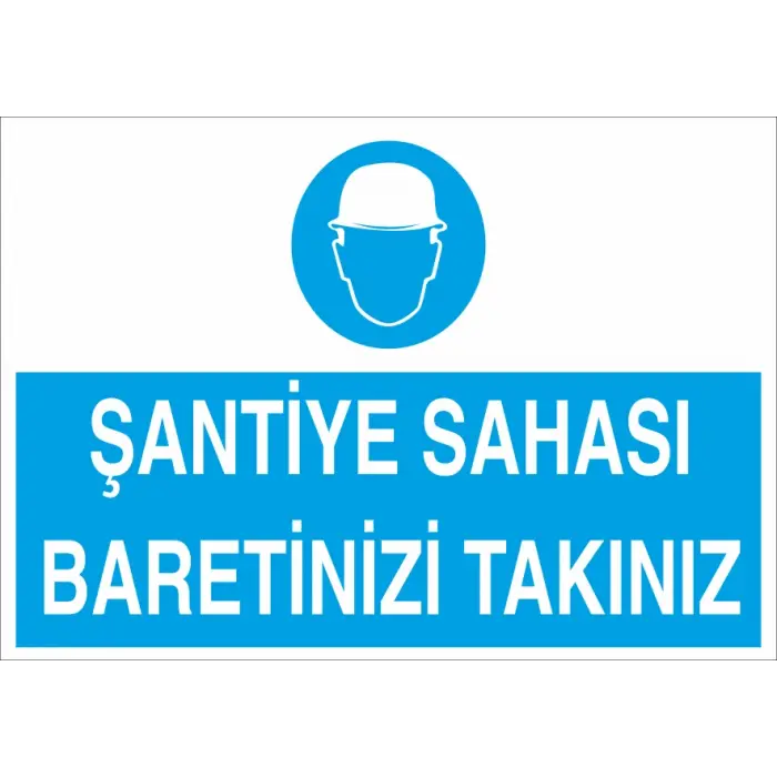 Şantiye Sahası Baretinizi Takınız İş Güvenliği Levhası