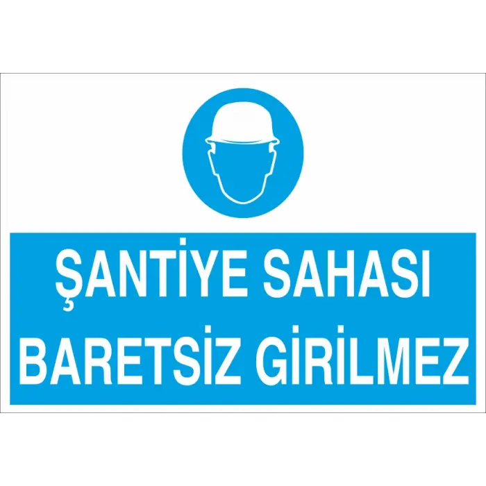 Şantiye Sahası Baretsiz Girilmez İş Güvenliği Levhası