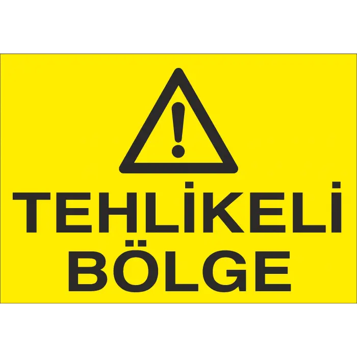 Tehlikeli Bölge İş Güvenliği Uyarı Levhası