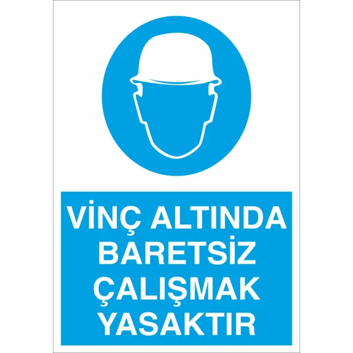 Vinç Altında Baretsiz Çalışmak Yasaktır İş Güvenliği Levhası