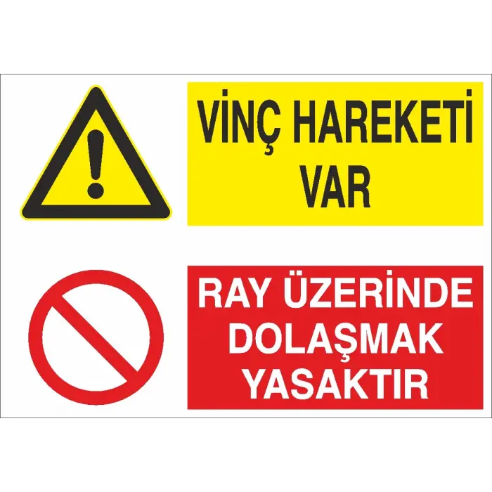 Vinç Hareketi Var Ray Üzerinde Dolaşmak Yasaktır İş Güvenliği Uyarı Levhası