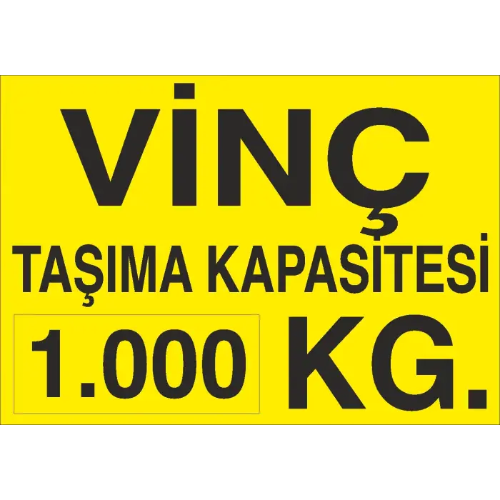 Vinç Taşıma Kapasitesi 1.000 Kg İş Güvenliği Uyarı Levhası