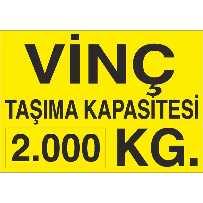 Vinç Taşıma Kapasitesi 2.000 Kg İş Güvenliği Uyarı Levhası