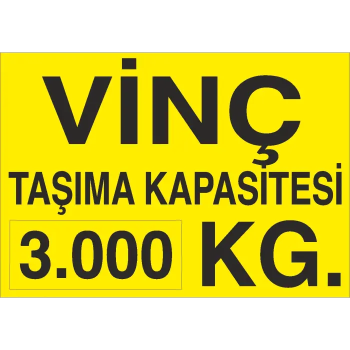 Vinç Taşıma Kapasitesi 3.000 Kg İş Güvenliği Uyarı Levhası